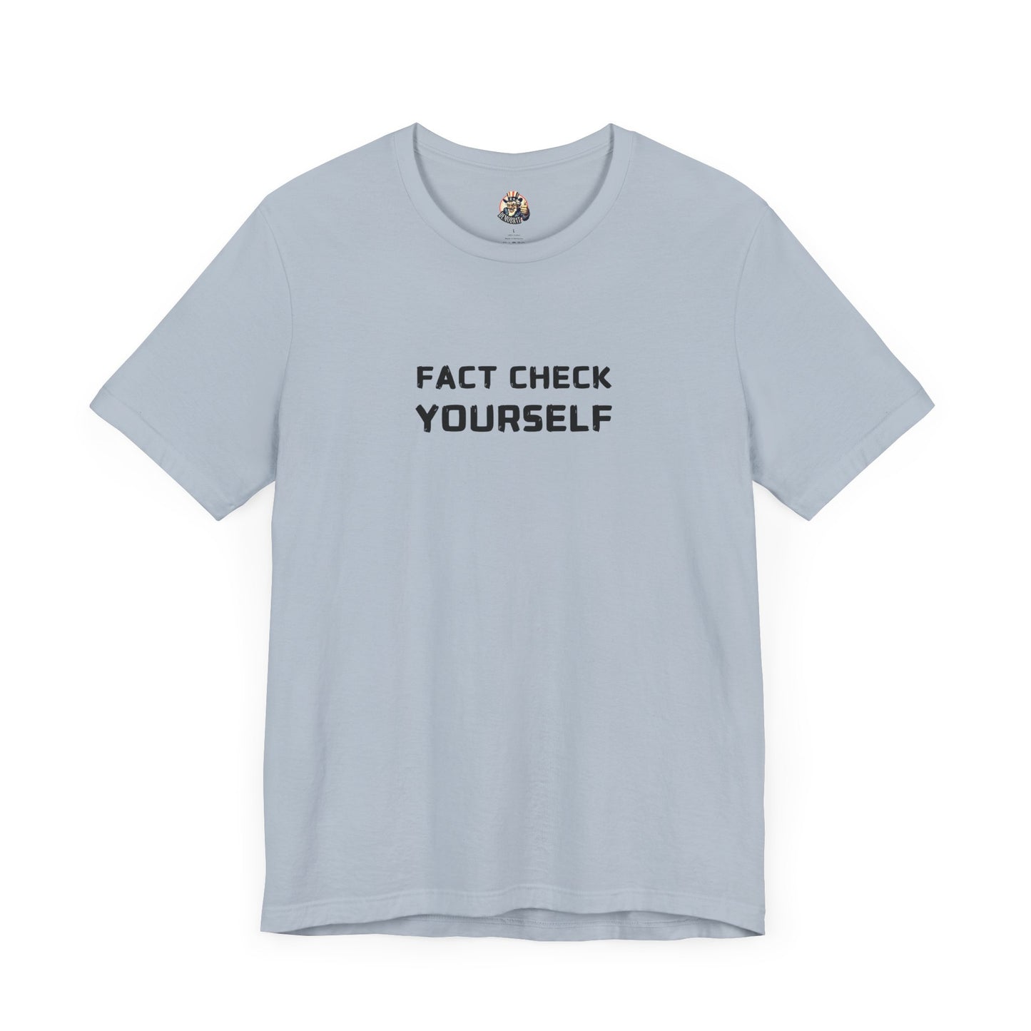 FACT CHECK YOURSELF unisex tee