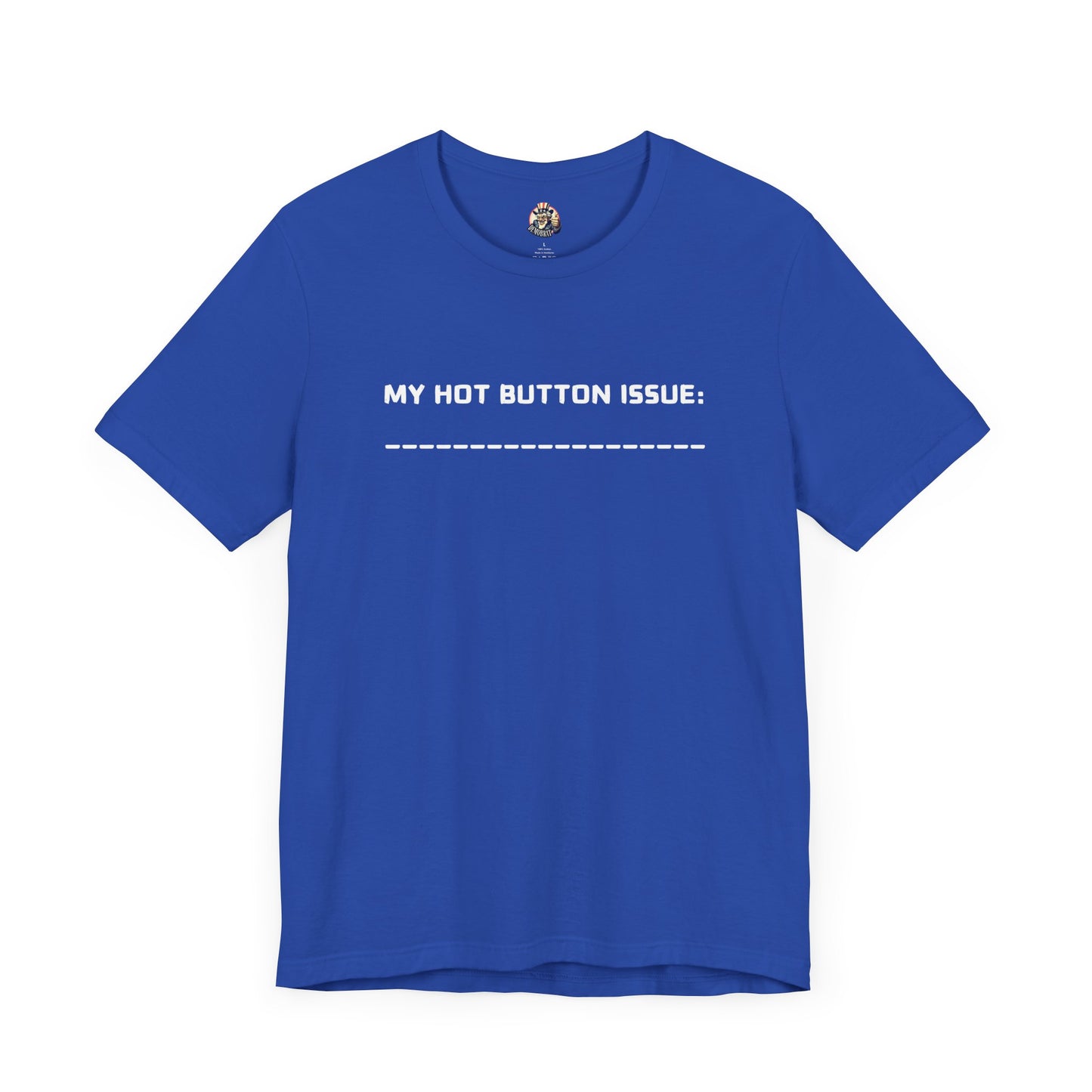 MY HOT BUTTON ISSUE DIY unisex tee