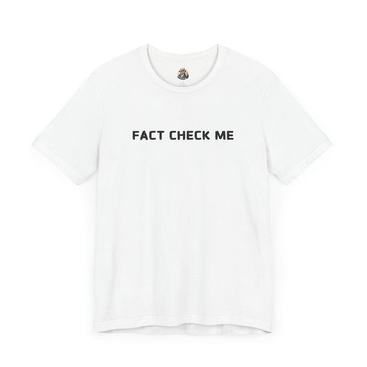 FACT CHECK ME unisex tee