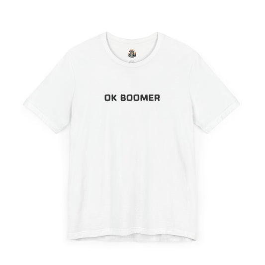 OK BOOMER unisex tee