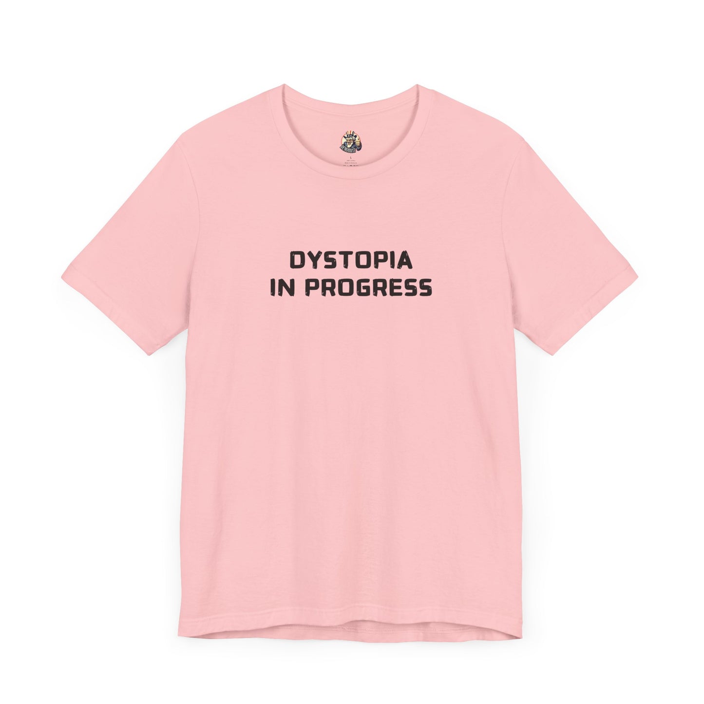 DYSTOPIA IN PROGRESS unisex tee