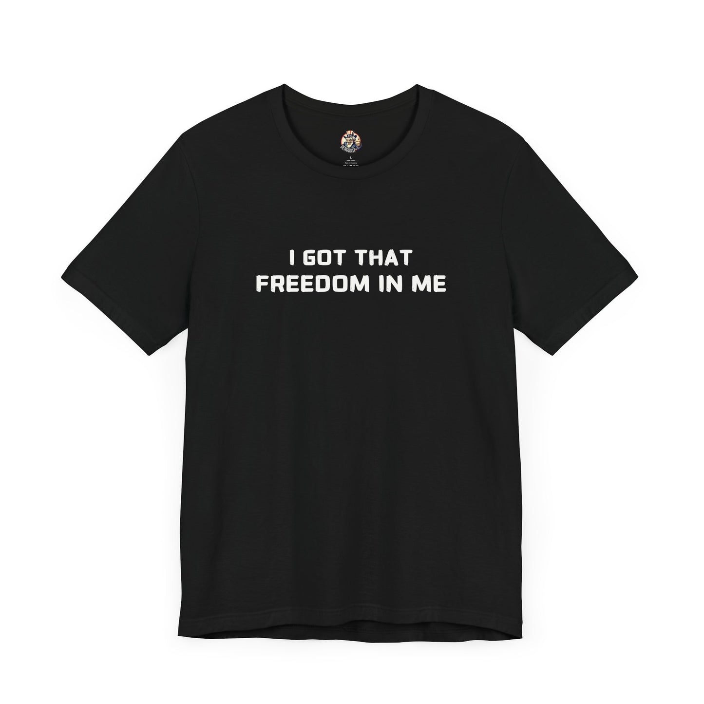 I GOT THAT FREEDOM IN ME unisex tee
